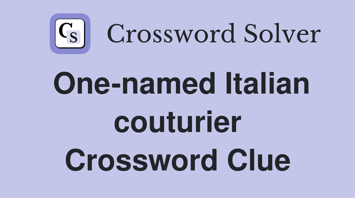One-named Italian couturier Crossword Clue