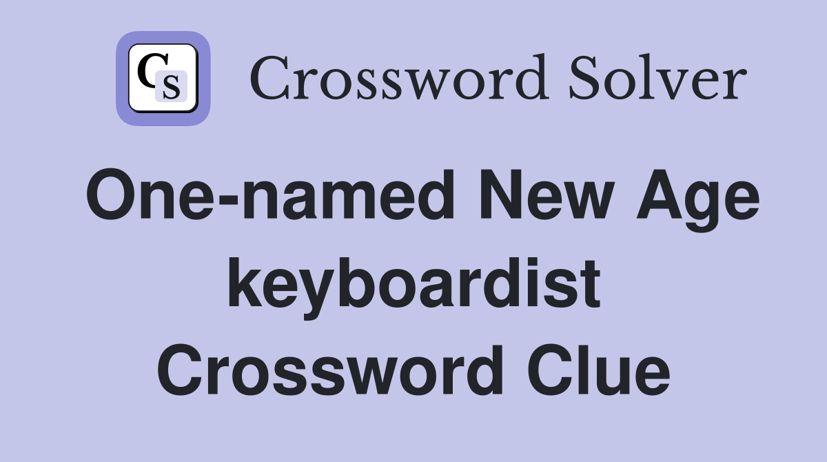 One-named New Age keyboardist Crossword Clue