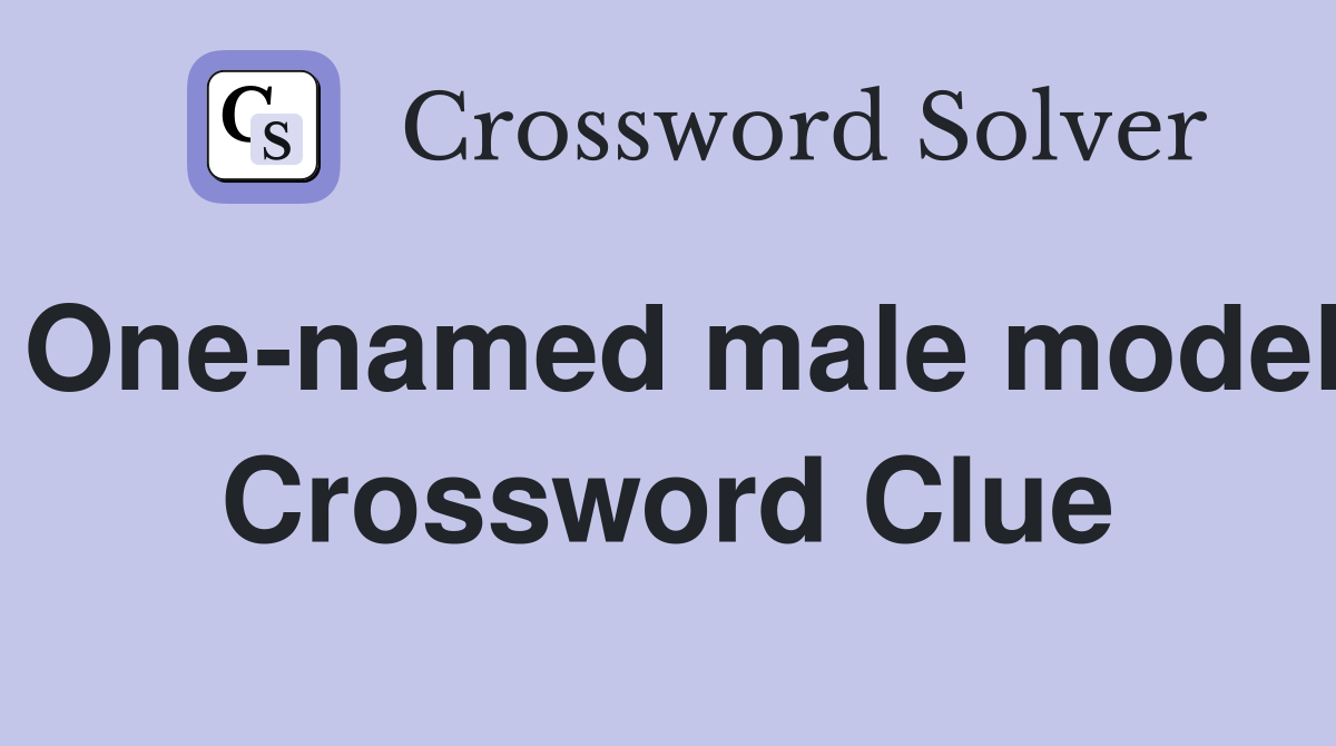 One-named male model Crossword Clue