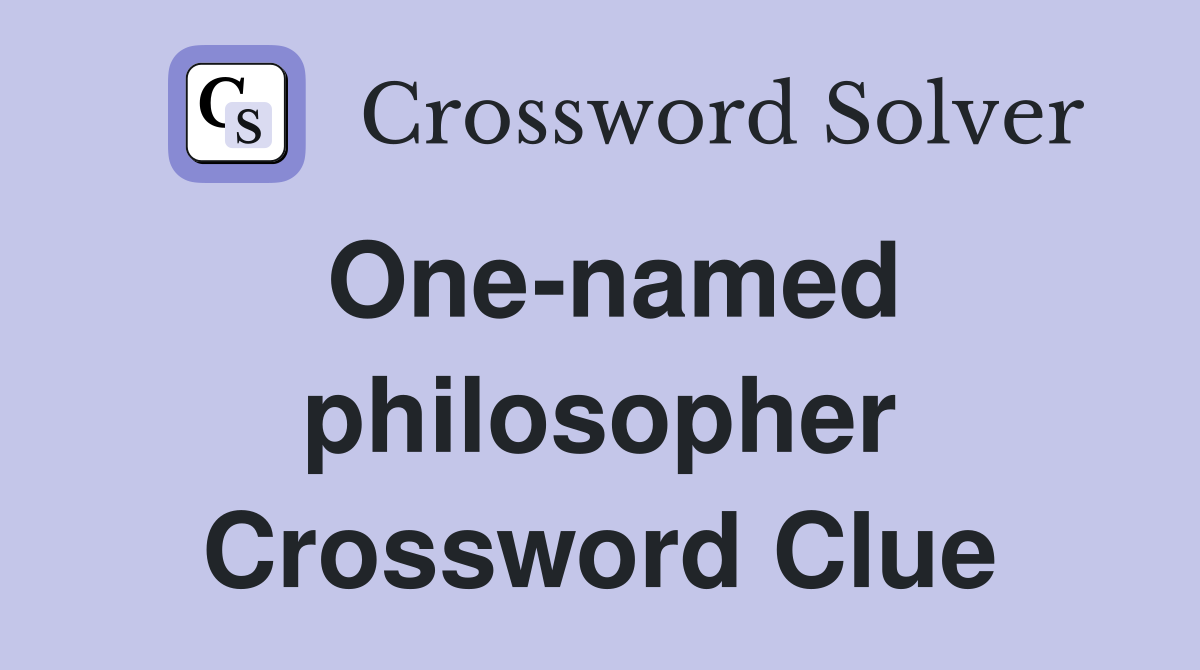 One-named philosopher Crossword Clue