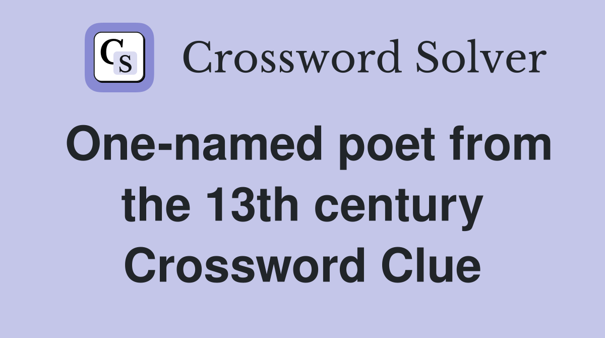 One-named poet from the 13th century Crossword Clue