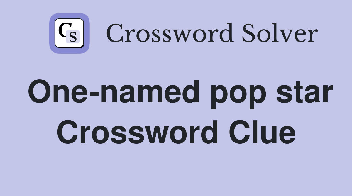 One-named pop star Crossword Clue