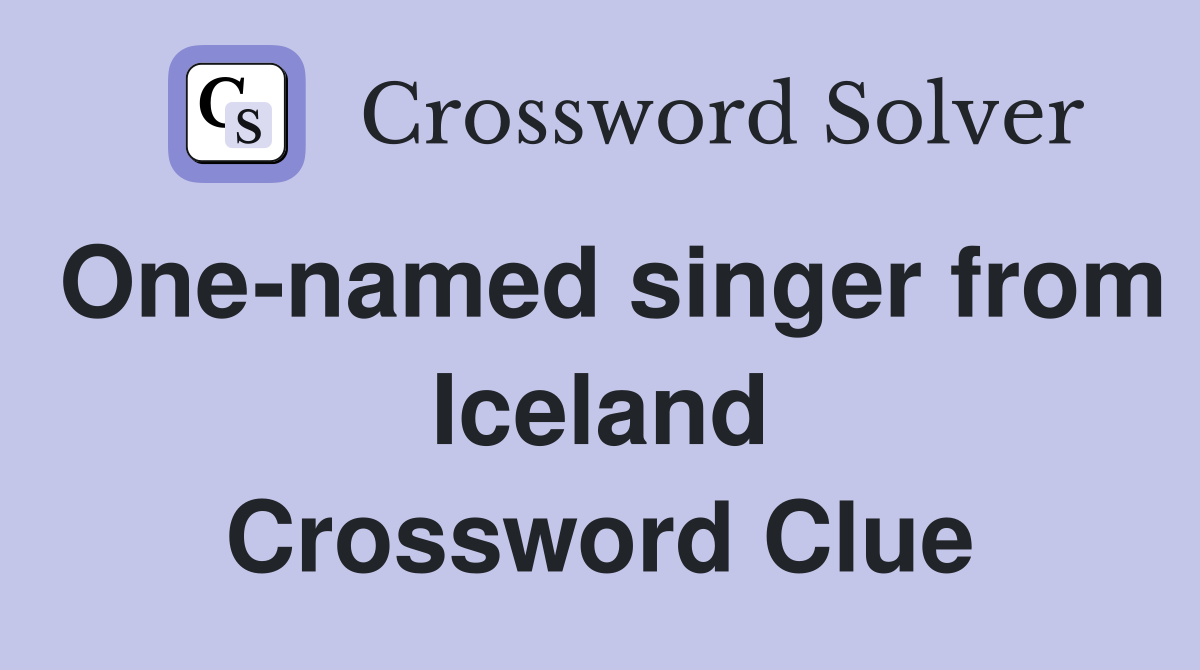 One-named singer from Iceland Crossword Clue