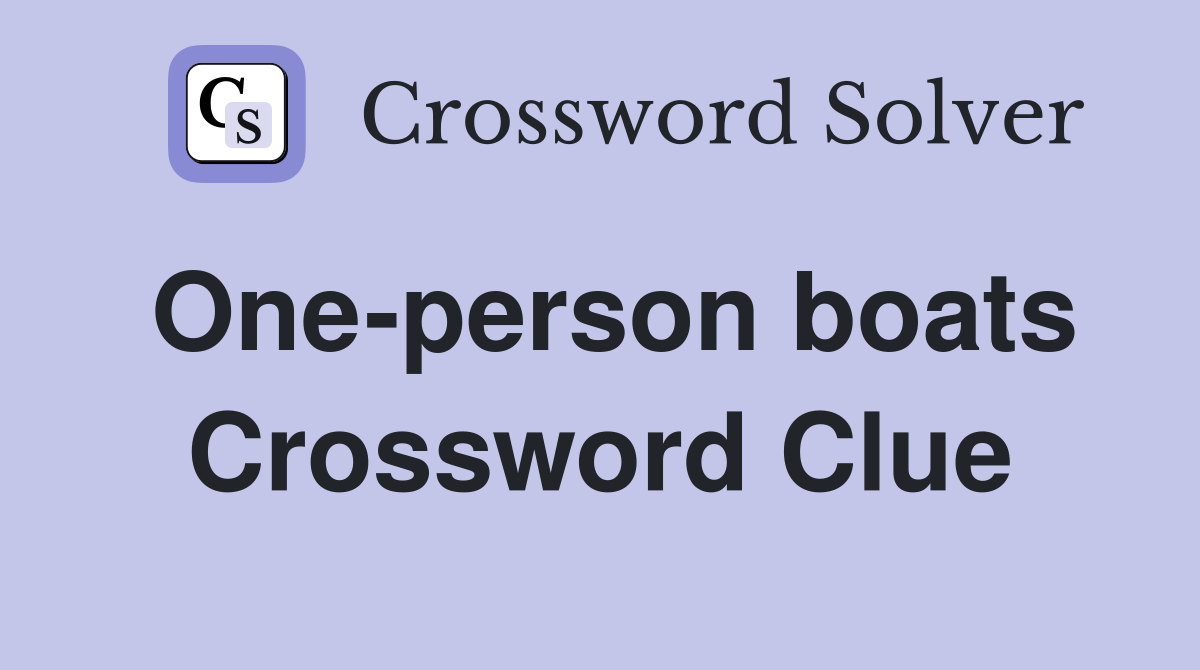 One-person boats Crossword Clue