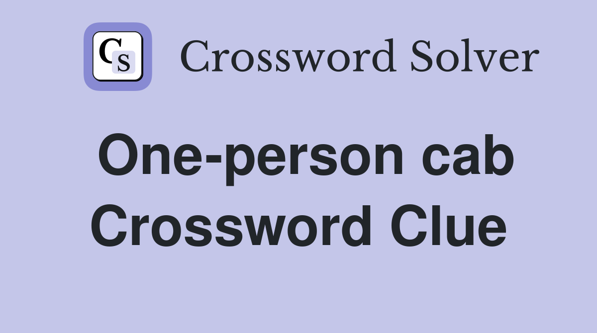 One-person cab Crossword Clue