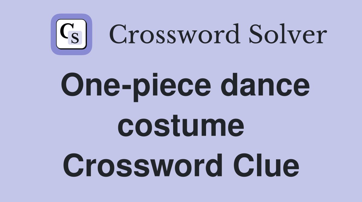 One-piece dance costume Crossword Clue