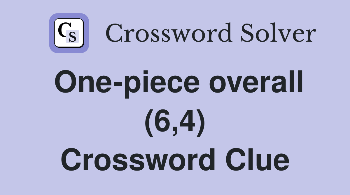One-piece overall (6,4) Crossword Clue