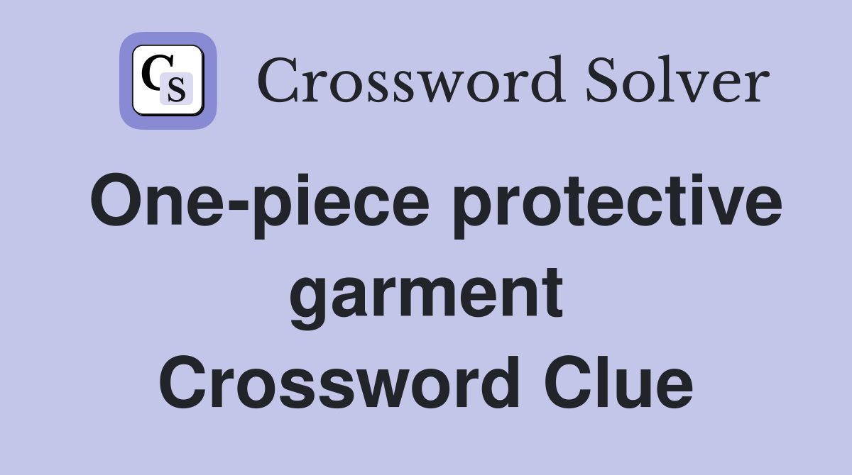 One-piece protective garment Crossword Clue