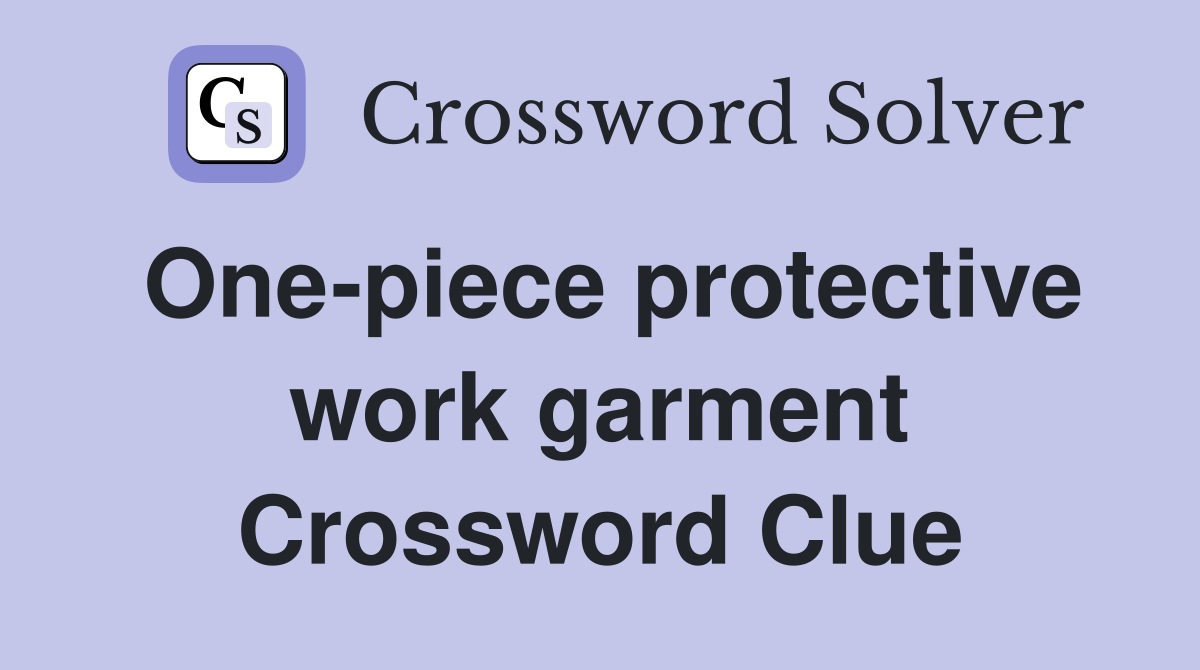 One-piece protective work garment Crossword Clue