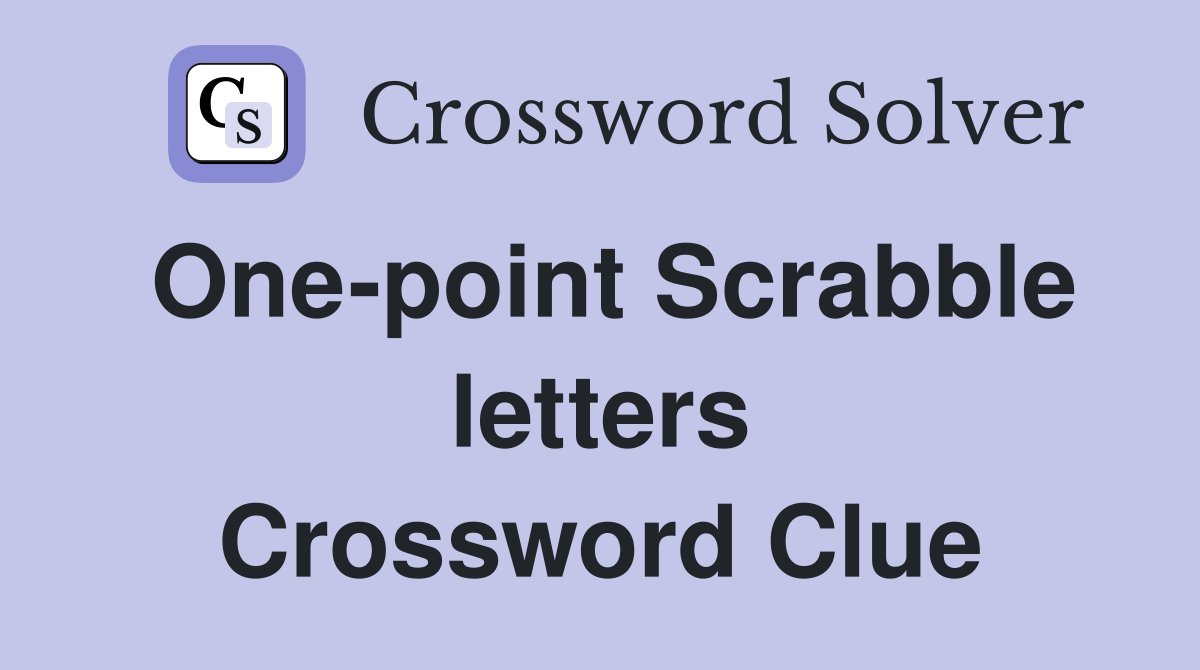 One-point Scrabble letters Crossword Clue