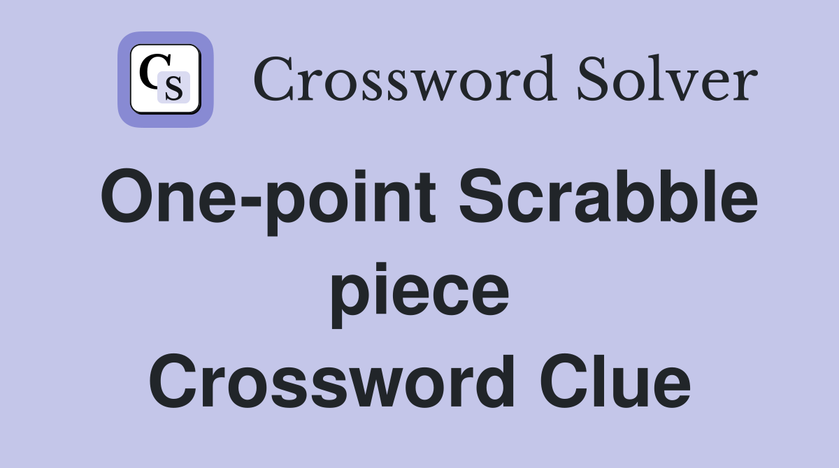 One-point Scrabble piece Crossword Clue