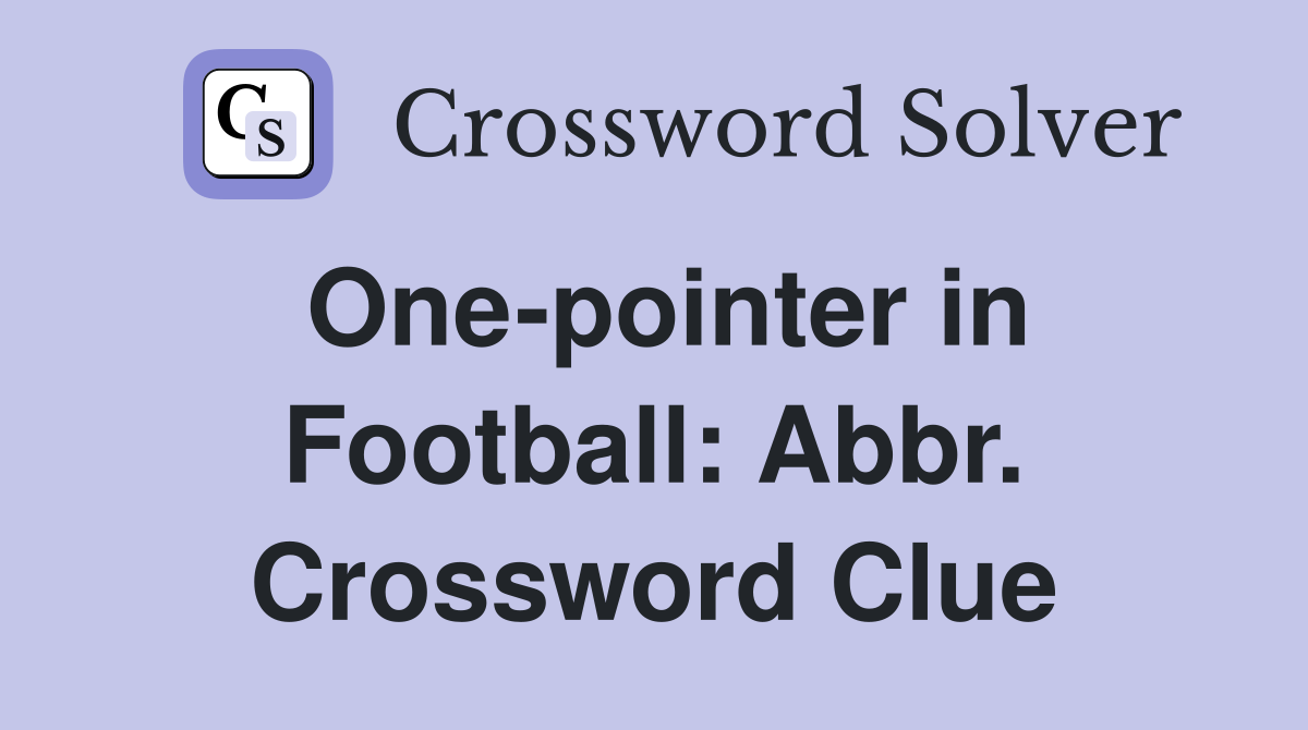 One-pointer in Football: Abbr. Crossword Clue