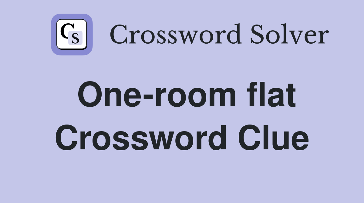 One-room flat Crossword Clue