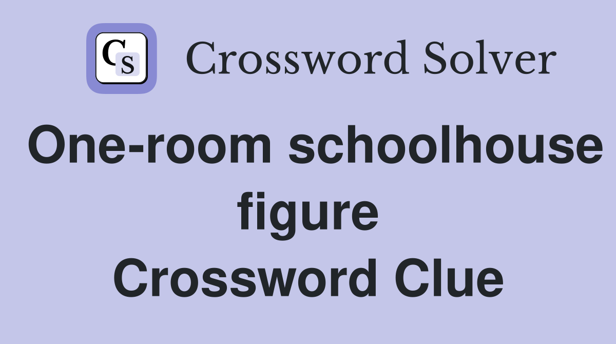 One-room schoolhouse figure Crossword Clue