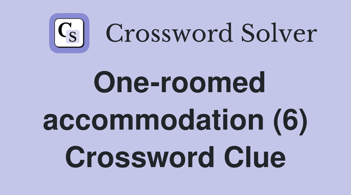 One-roomed accommodation (6) Crossword Clue
