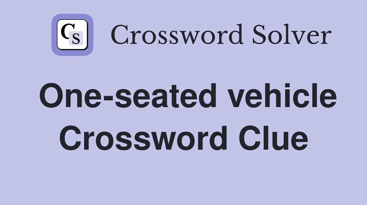 One-seated vehicle Crossword Clue