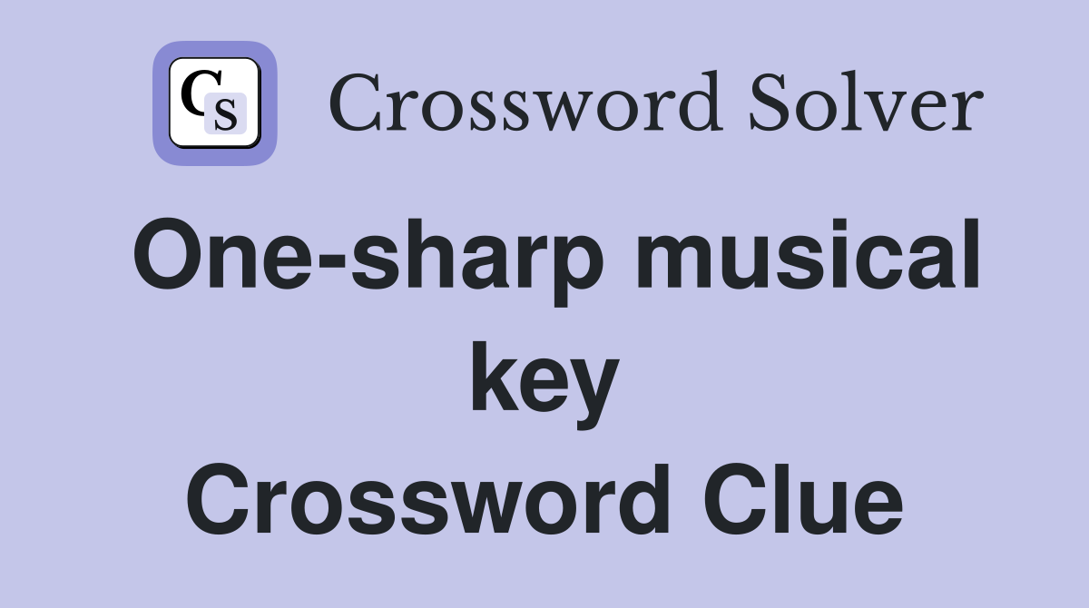 One-sharp musical key Crossword Clue