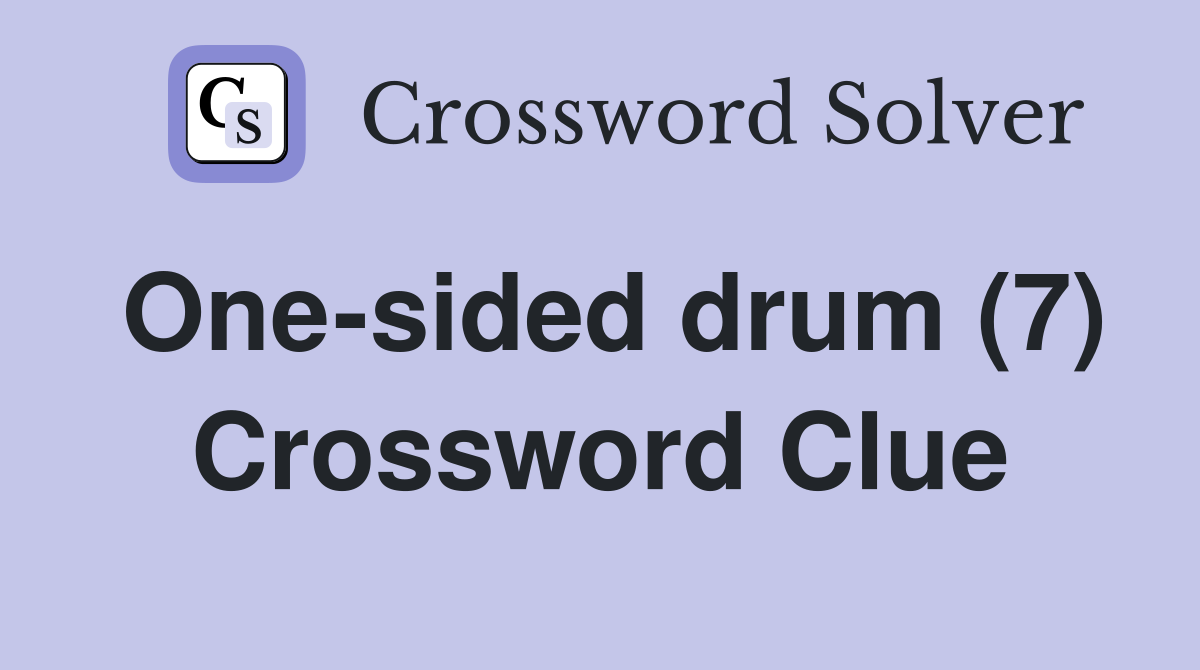 One-sided drum (7) Crossword Clue
