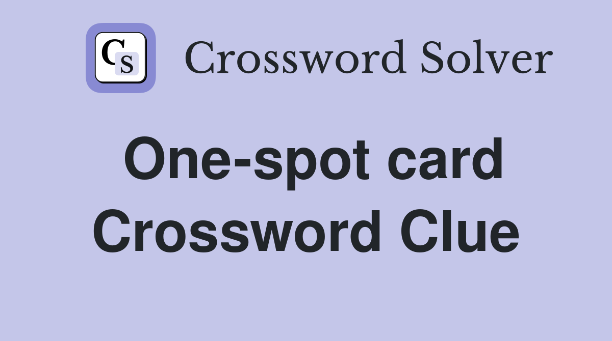 One-spot card Crossword Clue