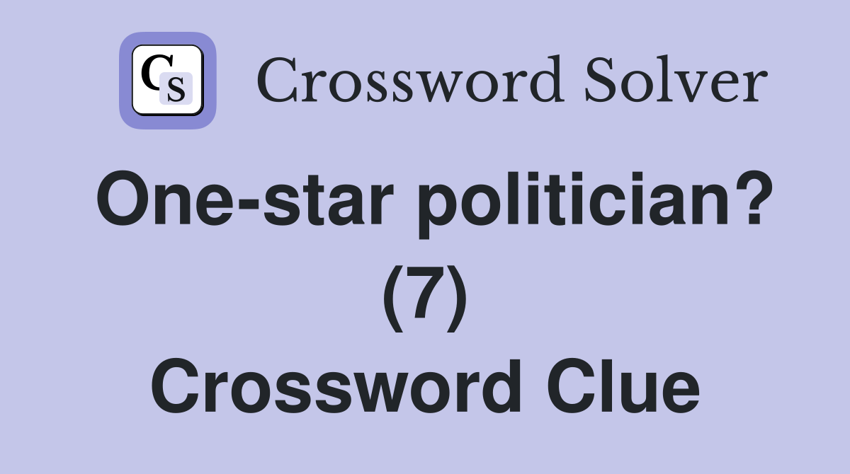 One-star politician? (7) Crossword Clue