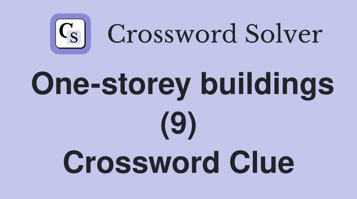 One-storey buildings (9) Crossword Clue