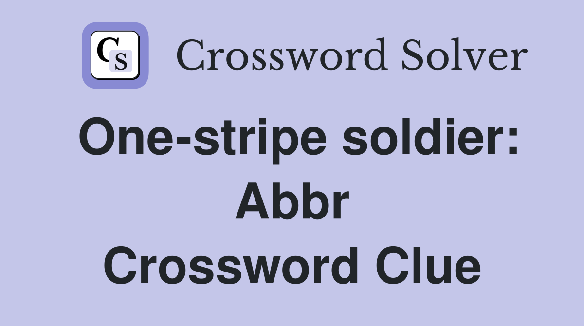 One-stripe soldier: Abbr Crossword Clue