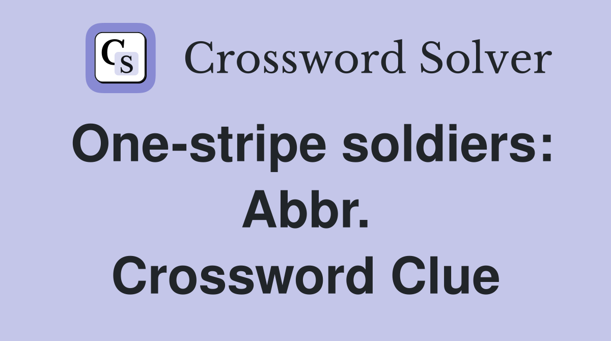 One-stripe soldiers: Abbr. Crossword Clue