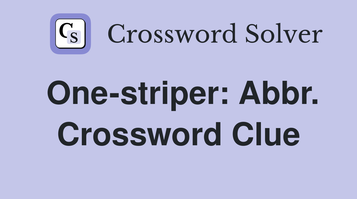 One-striper: Abbr. Crossword Clue