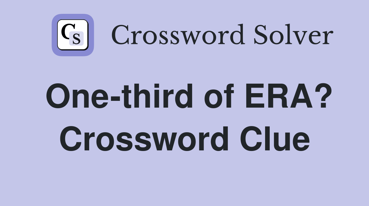 One-third of ERA? Crossword Clue