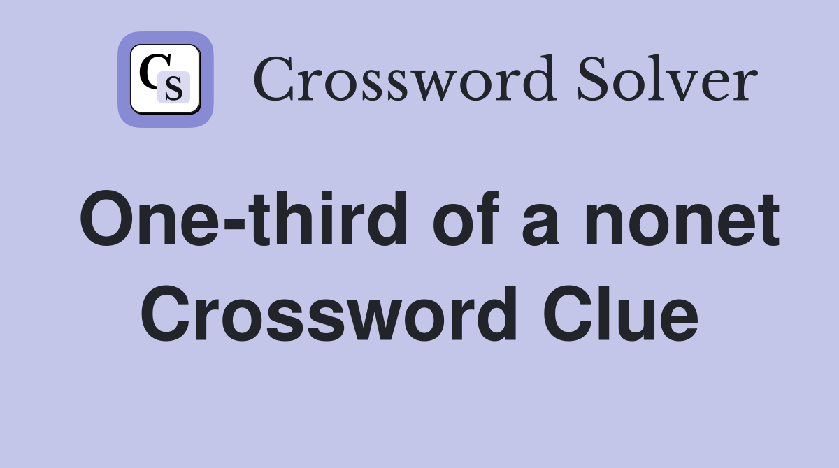 One-third of a nonet Crossword Clue
