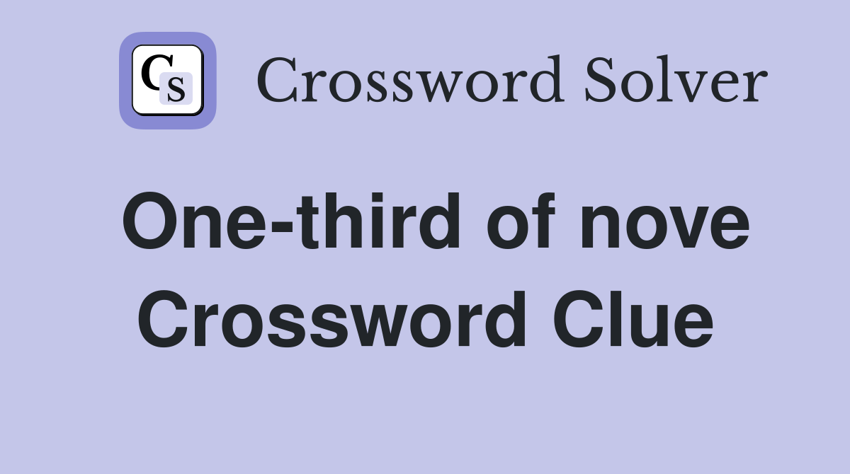 One-third of nove Crossword Clue