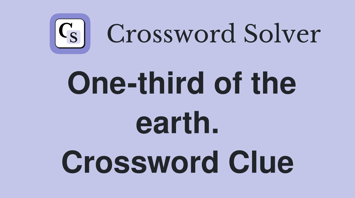 One-third of the earth. Crossword Clue