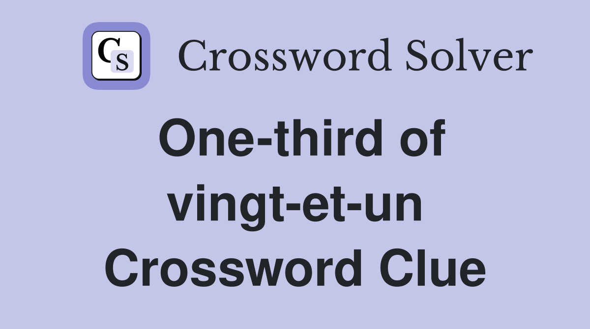 One-third of vingt-et-un Crossword Clue