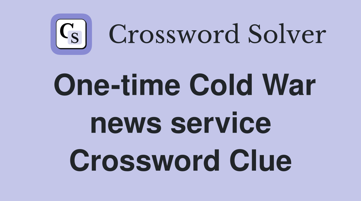 One-time Cold War news service Crossword Clue