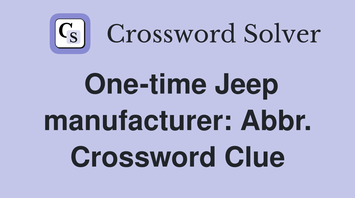 One-time Jeep manufacturer: Abbr. Crossword Clue
