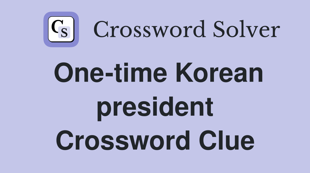 One-time Korean president Crossword Clue