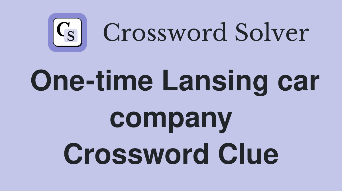 One-time Lansing car company Crossword Clue