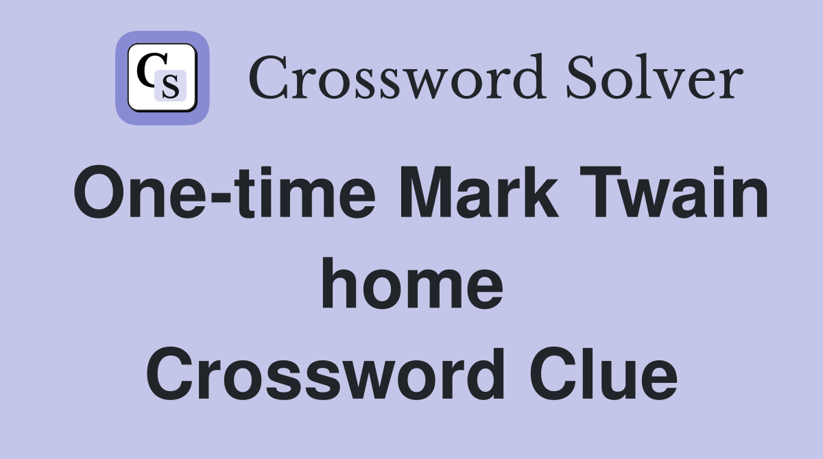 One-time Mark Twain home Crossword Clue