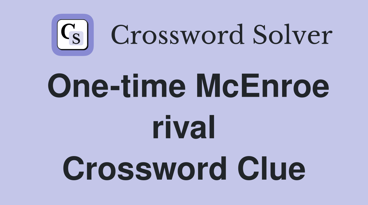 One-time McEnroe rival Crossword Clue