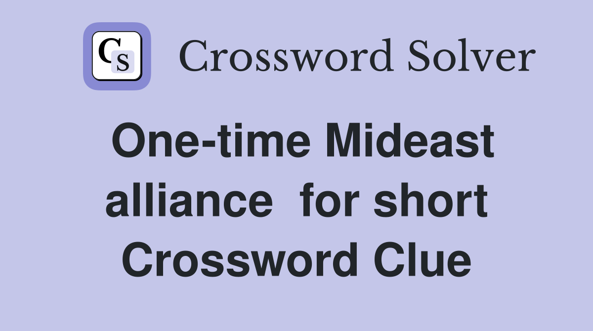 One-time Mideast alliance  for short Crossword Clue