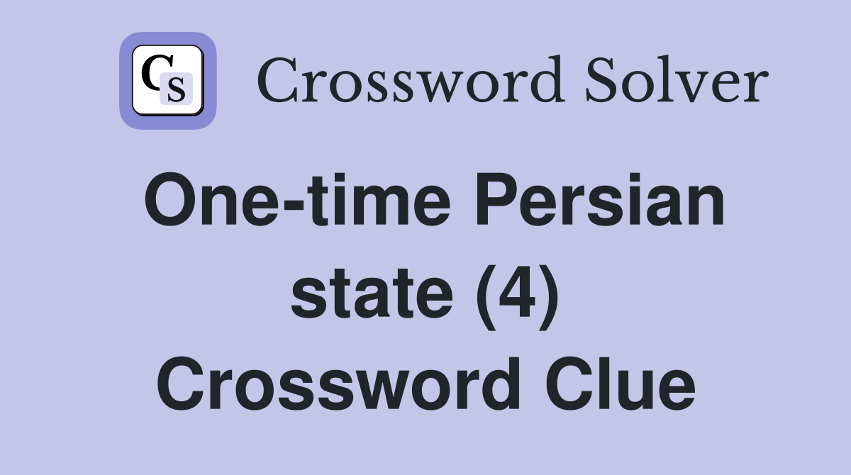 One-time Persian state (4) Crossword Clue