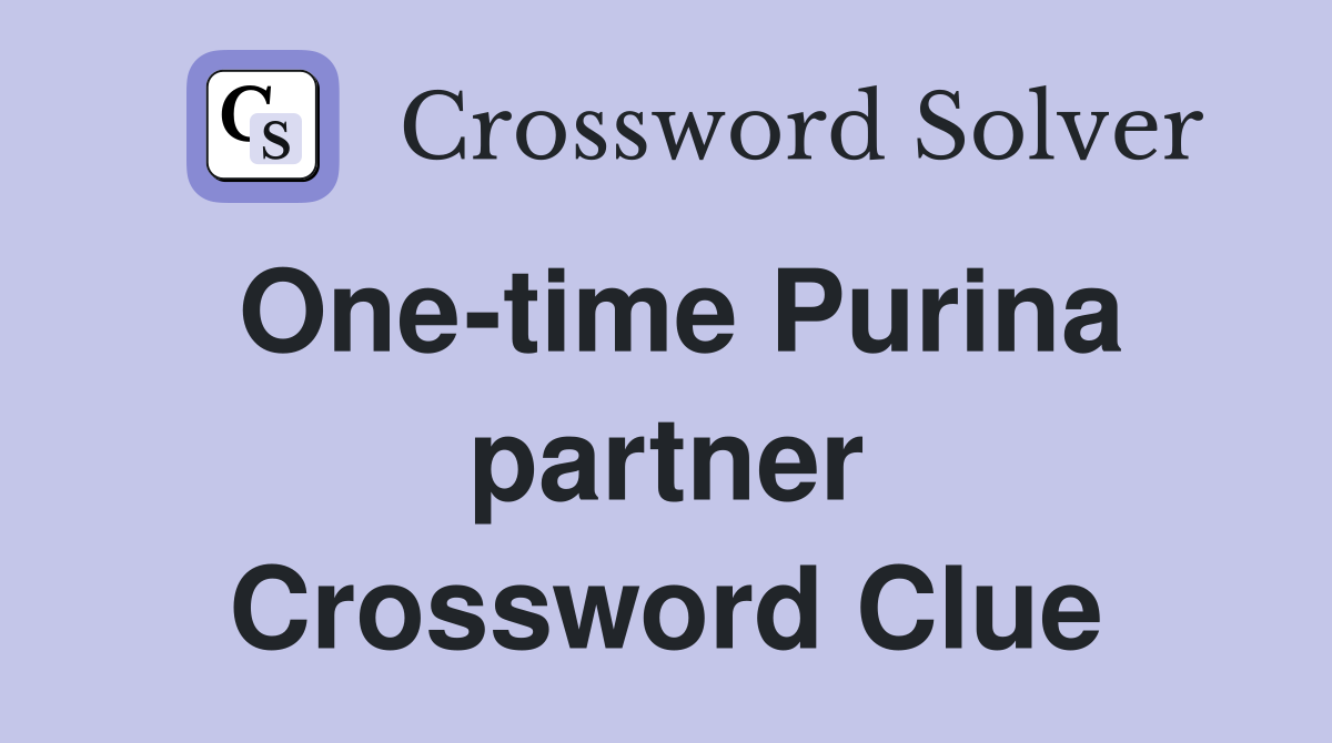 One-time Purina partner Crossword Clue
