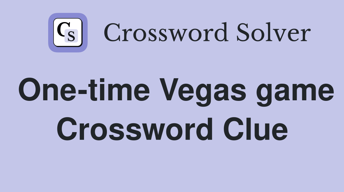 One-time Vegas game Crossword Clue