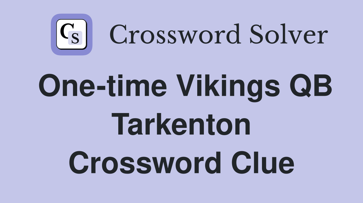 One-time Vikings QB Tarkenton Crossword Clue