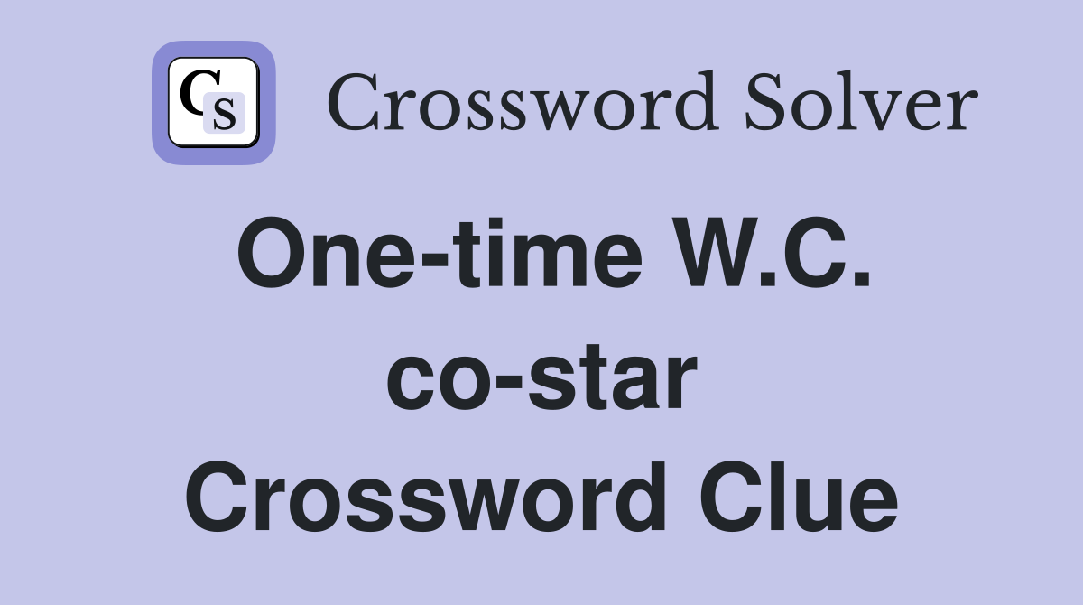 One-time W.C. co-star Crossword Clue