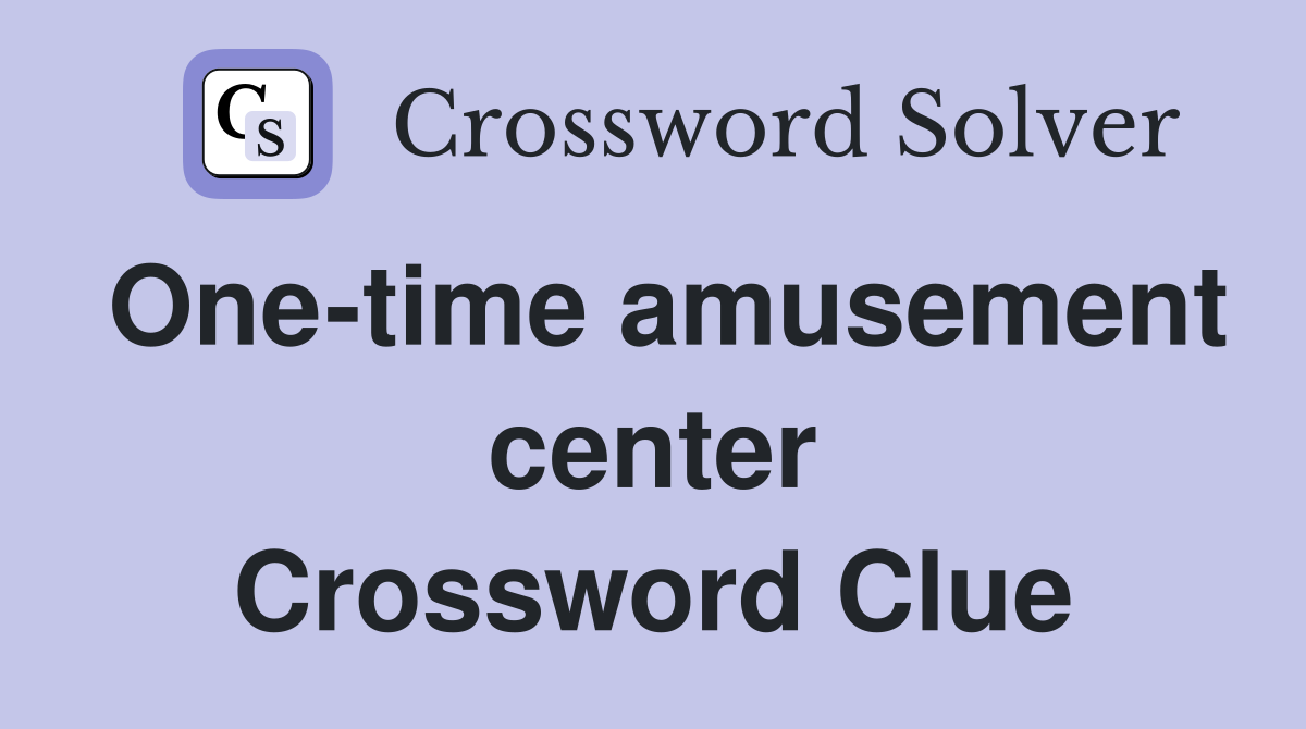 One-time amusement center Crossword Clue