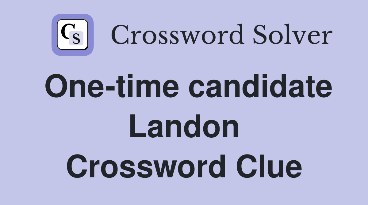 One-time candidate Landon Crossword Clue