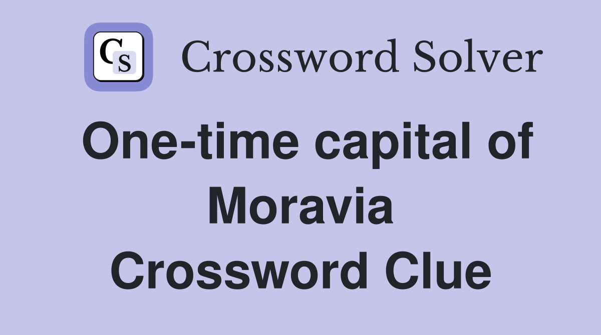 One-time capital of Moravia Crossword Clue