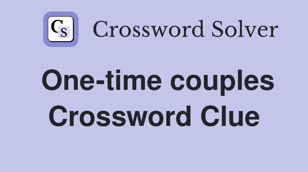 One-time couples Crossword Clue