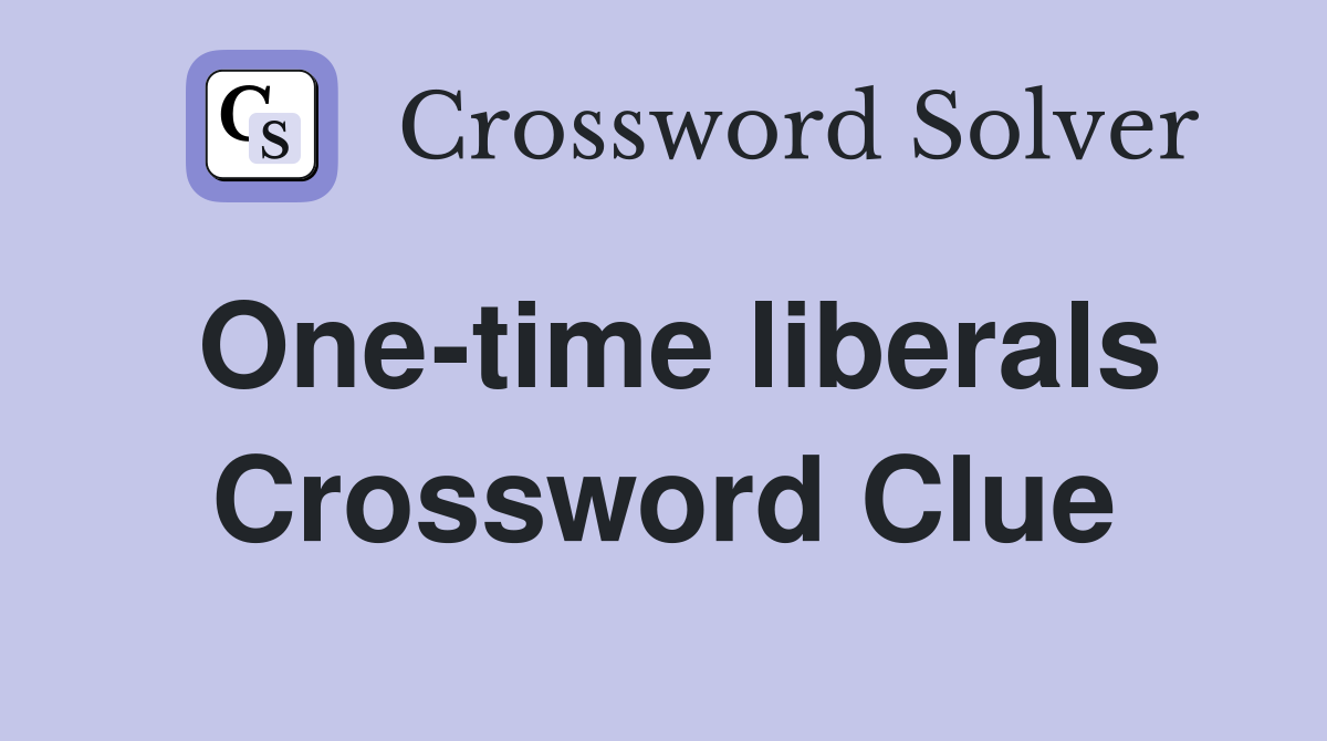 One-time liberals Crossword Clue
